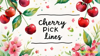 Cherry Pick Up Lines