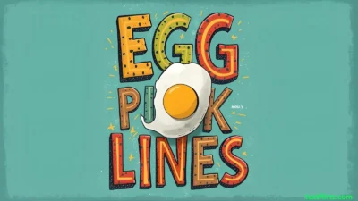 Egg Pick Up Lines