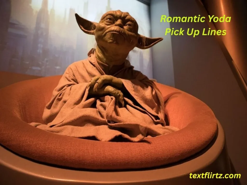 Romantic Yoda Pick Up Lines