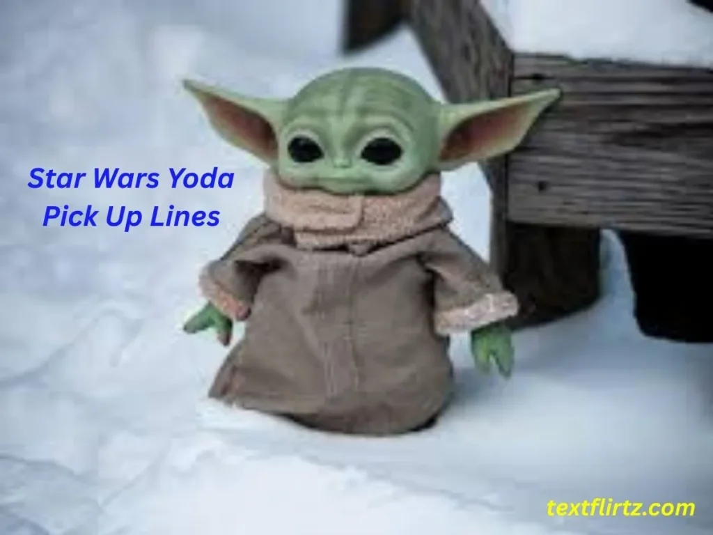 Star Wars Yoda Pick Up Lines