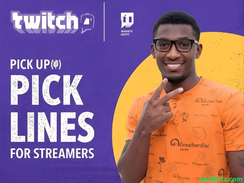 Twitch Pick Up Lines for Streamers