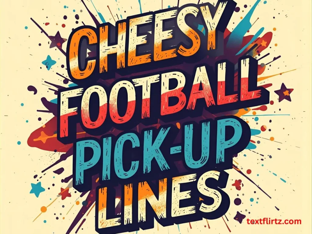 Cheesy Fantasy Football Pick Up Lines