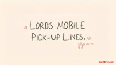 Lords Mobile Pick Up Lines