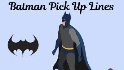 Batman pick up lines