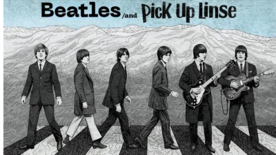 The Beatles Pick Up Lines