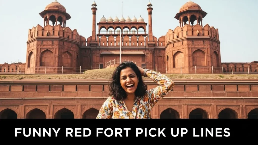 Funny Red Fort Pick Up Lines